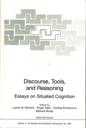 Item #1003 Discourse, Tools, and Reasoning : Essays on Situated Cognition : Nato ASI Series :...