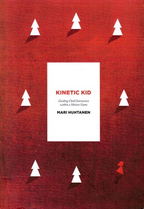 Item #104 Kinetic Kid : Guiding child interaction within a motion game. Mari Huhtanen