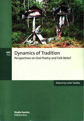 Item #1042 Dynamics of Tradition : Perspectives on Oral Poetry and Folk Belief : Essays in Honour...