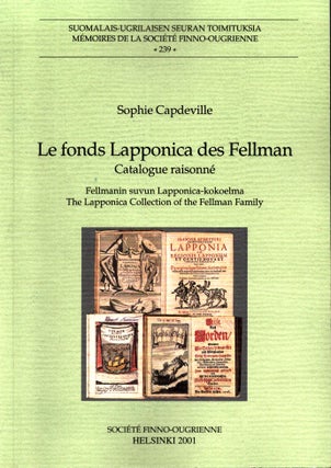 Item #1052 Fonds Lapponica Des Fellmann : Catalogue Raisonné = Fellmanin suvun...