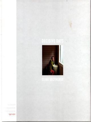 Item #1061 Decisive Days : Valokuvia = Photographies = Photographs 1997-2001 - signed. Elina...