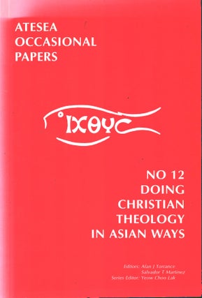 Item #1066 Doing Christian Theology in Asian Ways : ATESEA Occasional Papers No 12. Alan J....