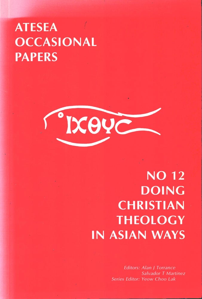 Item #1066 Doing Christian Theology in Asian Ways : ATESEA Occasional Papers No 12. Alan J. Torrance, - Salvador T. Martinez.