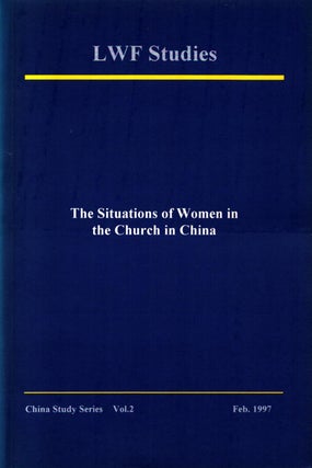Item #1085 The Situations of Women in the Church in China : LWF Studies : China Study Series Vol....