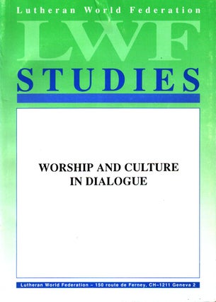 Item #1091 Worship and Culture in Dialogue : LWF Studies. S. Anita Stauffer