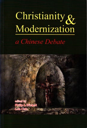 Item #1096 Christianity & Modernization : A Chinese Debate. Philip L. Wickeri, - Lois Cole