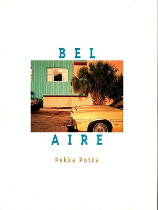 Item #1109 Bel Aire. Pekka Potka, Jukka Mallinen