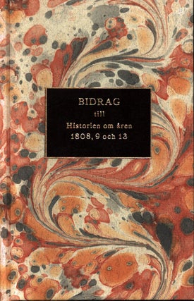 Item #1131 Bidrag till Historien om åren 1808, 9 och 13, i anledning af Professor Arndts,...