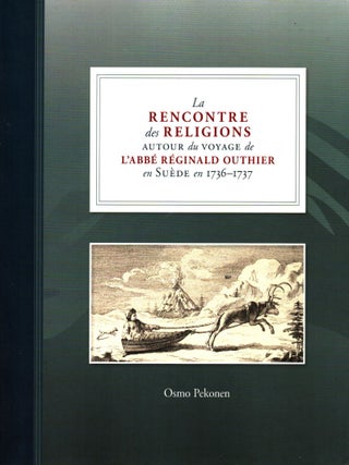 Item #1197 La rencontre des religions autour du voyage de l'abbé Réginald Outhier en Suéde en...