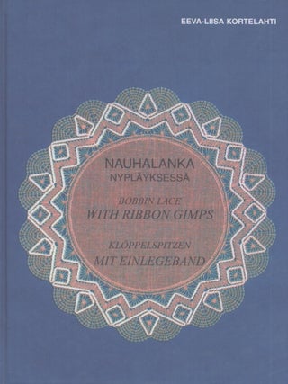Item #1224 Nauhalanka nypläyksessä = Bobbin Lace with Ribbon Gimps = Klöppelspitzen mit...