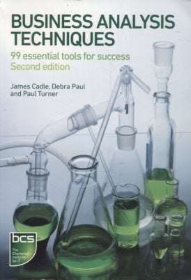 Item #1285 Business Analysis Techniques : 99 essential tools for success. James Cadle - Debra...