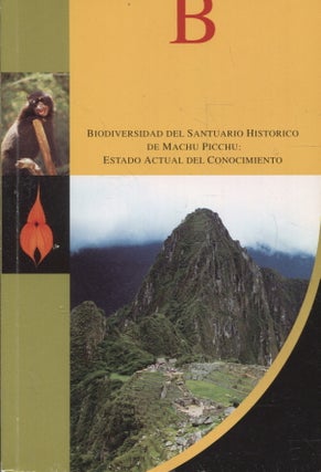 Item #1316 Biodiversidad del Santuario Historico de Machu Picchu : Estado Actual del...