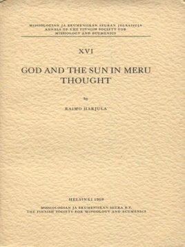 Item #1319 God and the Sun in Meru Thought. Raimo Harjula