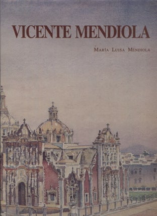 Item #1321 Vicente Mendiola : Un hombre con espiritu del renacimiento que vivio en el siglo XX....