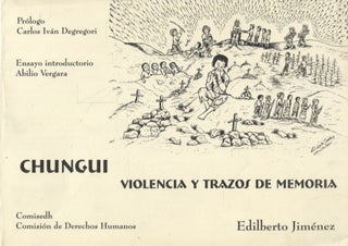 Item #1330 Chungui : Violencia y trazos de memoria. Edilberto Jimenez Quispe