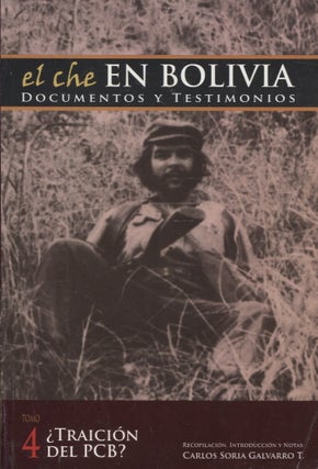 Item #1331 El Che en Bolivia : Documentos y Testimonios. Carlos Soria Galvarro T