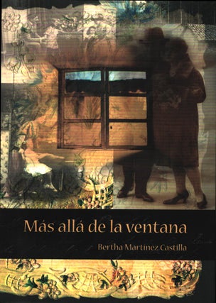 Item #1370 Más allá de la ventana - signed. Bertha D. Martínez Castilla