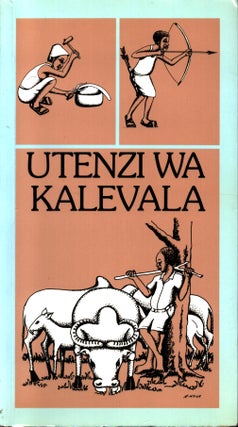 Item #1376 Utenzi wa Kalevala - Swahili edition of the Finnish national epic. Elias Lönnrot...