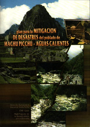 Item #1382 Plan para la mitigación de desastres del poblado de Machu Picchu - Aguas Calientes :...