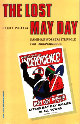 Item #1393 The Lost May Day : Namibian Workers Struggle for Independence : TAFAS 35 - signed....