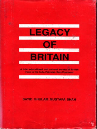 Item #1395 Legacy of Britain : A Brief Educational and Cultural Survey of British Rule in India....