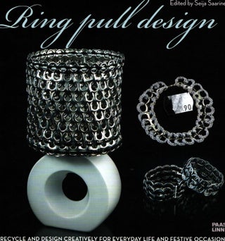 Item #1397 Ring Pull Design : Recycle and Design Creatively for Everyday Life and Festive...