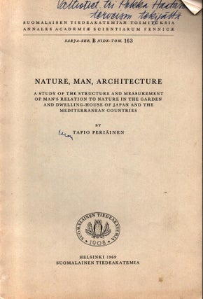 Item #1418 Nature, Man, Architecture : A Study of the Structure and Measurement of Man's Relation...