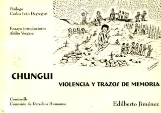 Item #1419 Chungui : Violencia y trazos de memoria. Edilberto Jimenez Quispe