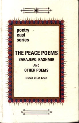 Item #1424 The Peace Poems : Sarajevo, Kashmir and Other Poems : Poetry East Series - signed....