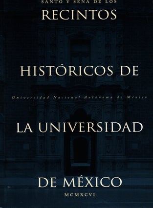 Item #1443 Santo y Seña de los Recintos Históricos de la Universidad de México. Malena Mijares...