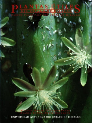 Item #1464 Plantas útiles del estado de Hidalgo = Useful Plants of the State of Hidalgo -...