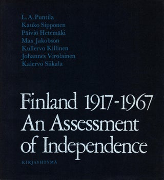 Item #1475 Finland 1917-1967 : An Assessment of Independence. Lauri Aadolf Puntila