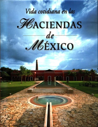 Item #1479 Vida cotidiana en las Haciendas de Mexico. Ricardo Rendón Garcini - Hermanos Ramos