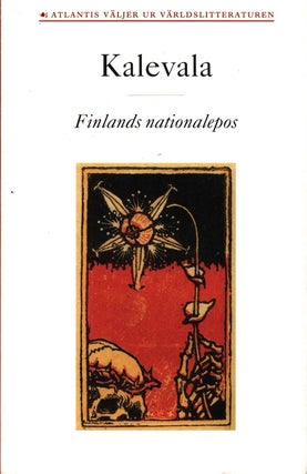 Item #1500 Kalevala : Finlands nationalepos - Swedish edition, signed by the translator. Elias...
