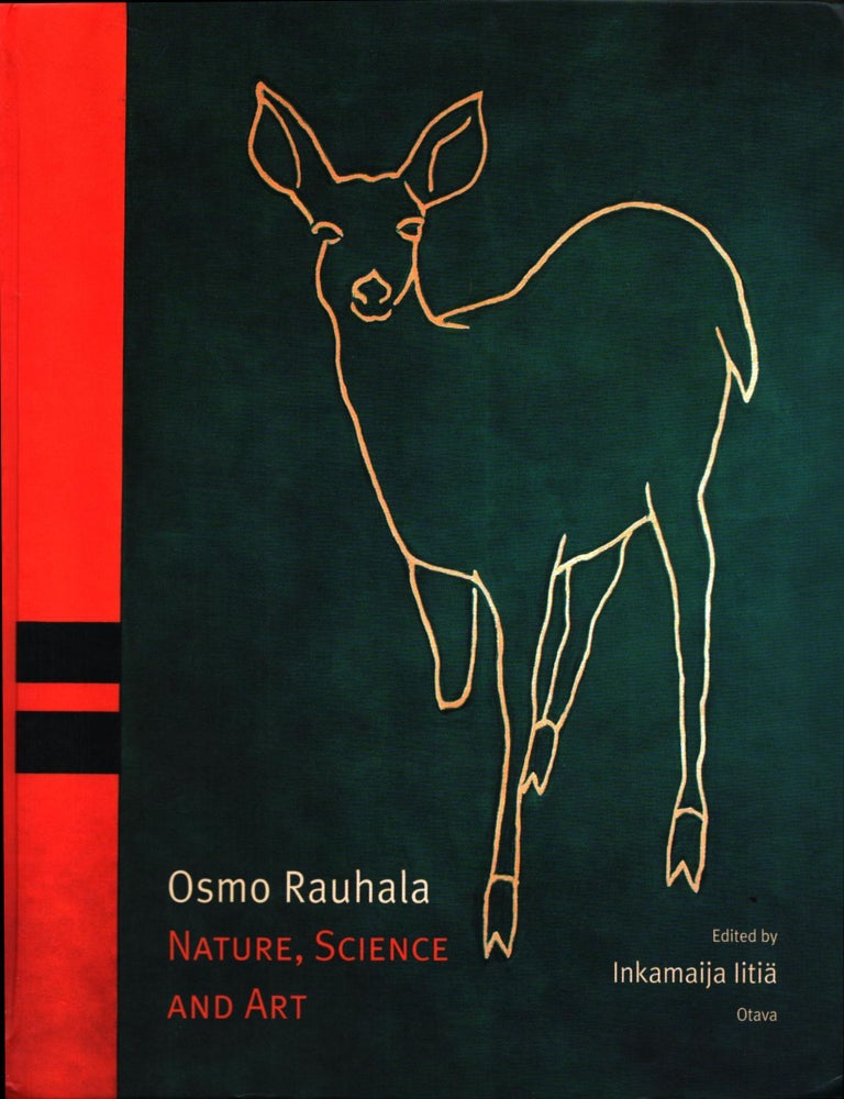 Item #1507 Osmo Rauhala : Nature, Science and Art. Osmo Rauhala - Inkamaija Iiti&auml;.