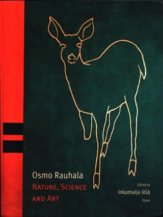 Item #1507 Osmo Rauhala : Nature, Science and Art. Osmo Rauhala - Inkamaija Iitiä