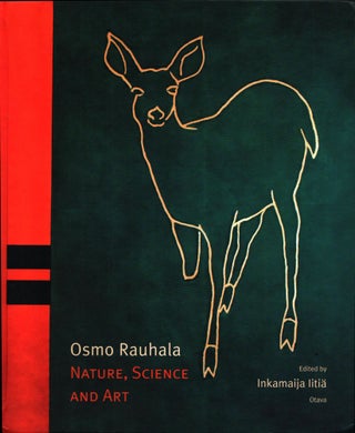 Item #1507 Osmo Rauhala : Nature, Science and Art. Osmo Rauhala - Inkamaija Iiti&auml