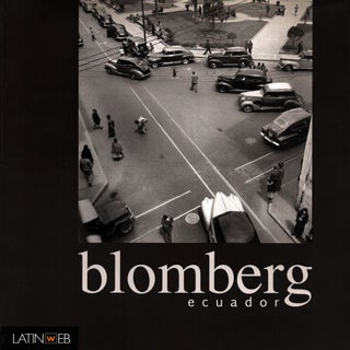 Item #1513 Blomberg Ecuador : Fotografías de Rolf Blomberg 1934 a 1979 = Rolf Blomberg's...