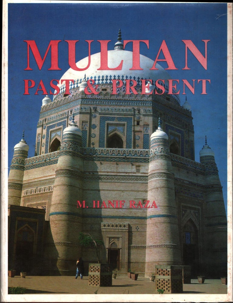 Multan : Past & Present - Pakistan | M. Hanif Raza | 1st Edition