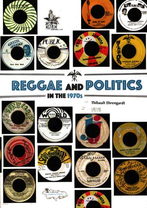 Item #1525 Reggae and Politics in the 1970s. Thibault Ehrengardt