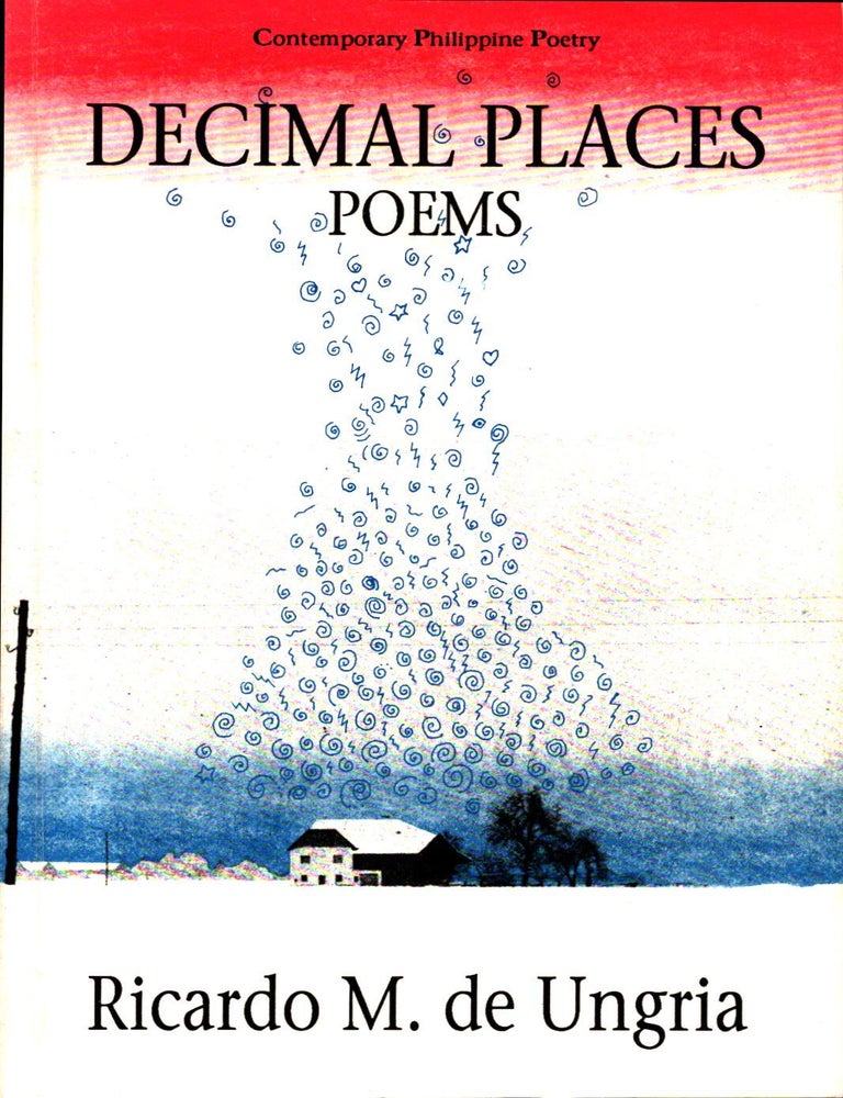 Item #1547 Decimal Places : Poems : Contemporary Philippine Poetry - signed. Ricardo M. de Ungria.