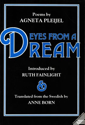 Item #1548 Eyes From a Dream - signed. Agneta Pleijel - Anne Born - Ruth Fainlight, trans., int