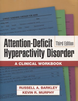 Item #1581 Attention-Deficit Hyperactivity Disorder, Third Edition : A Clinical Workbook. Russell...