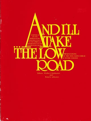 Item #163 And I'll Take the Low Road : Proceedings : Plus from Finn Faith Forum, Suomi...