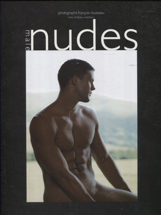 Item #1792 Male Nudes. Philippe Castetbon - Francois Rousseau, text, phot