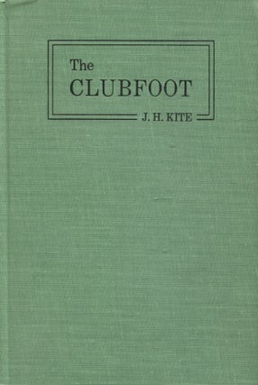 Item #1807 The Clubfoot. J. H. Kite
