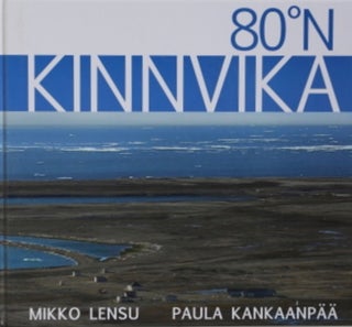 Item #199 80°N : Kinnvika - Svalbard. Mikko Lensu - Paula Kankaanpä&auml