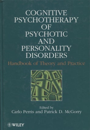 Item #2018 Cognitive Psychotherapy of Psychotic and Personality Disorders: Handbook of Theory and...