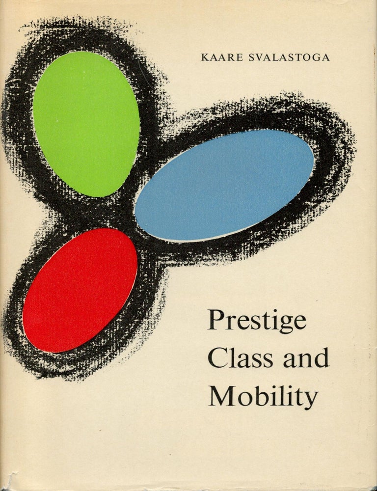 Item #2039 Prestige, Class and Mobility. Kaare Svalastoga.