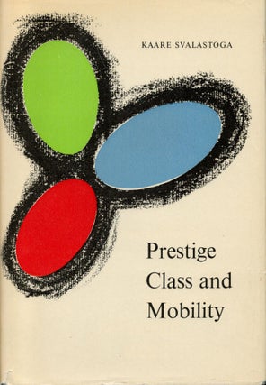 Item #2039 Prestige, Class and Mobility. Kaare Svalastoga